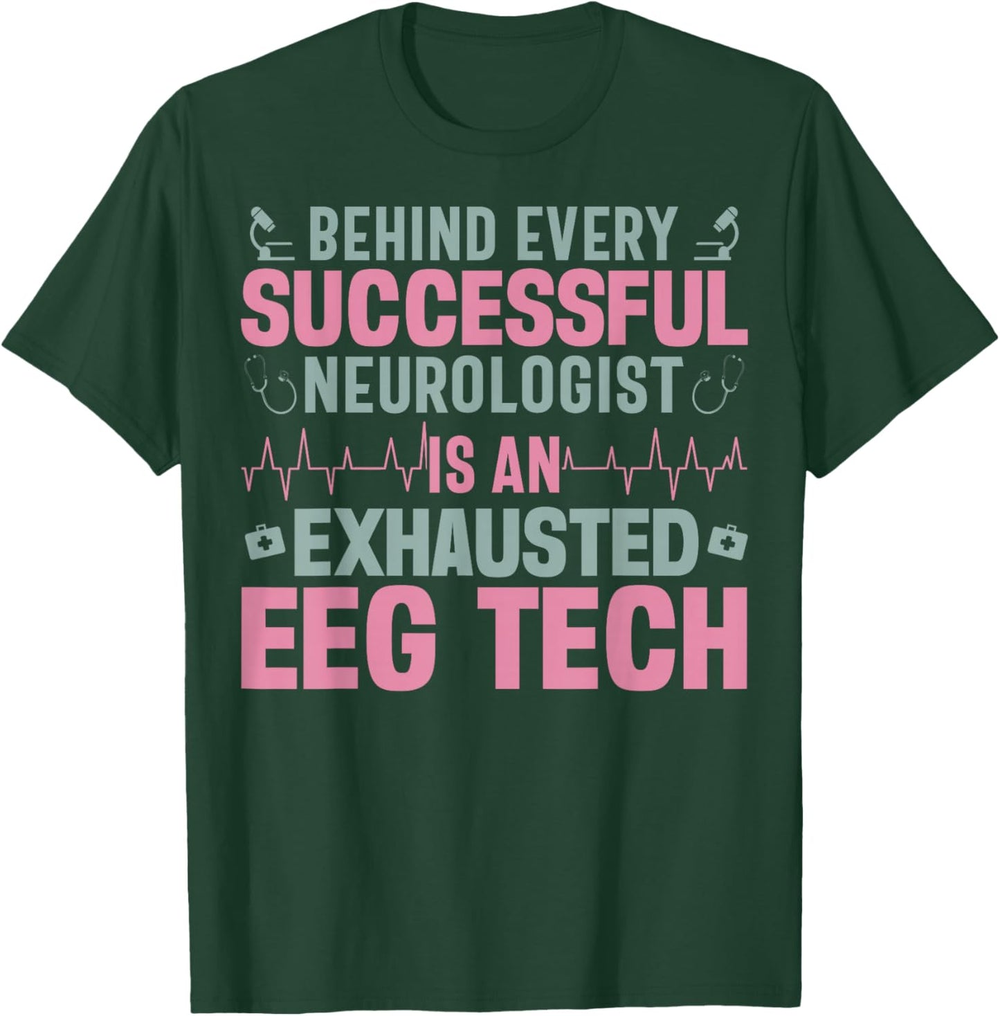 EEG Technician T-Shirt - T-Shirt | Forest