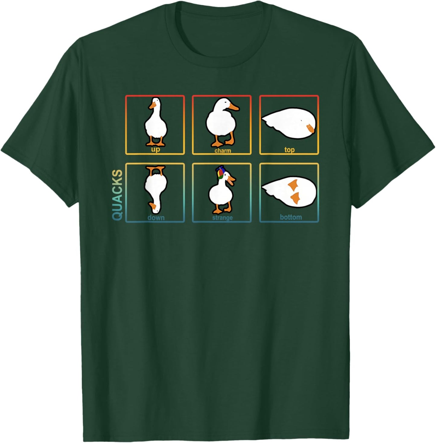Quacks Up Charm Top Down Strange Bottom Funny Design T-Shirt - T-Shirt | Forest
