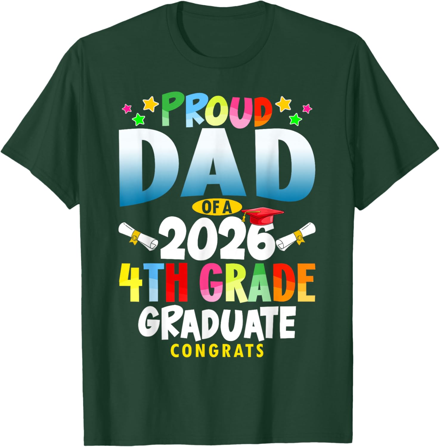 Proud Dad of A 2026 4th Grade Graduate Family Graduation T-Shirt - T-Shirt | Forest