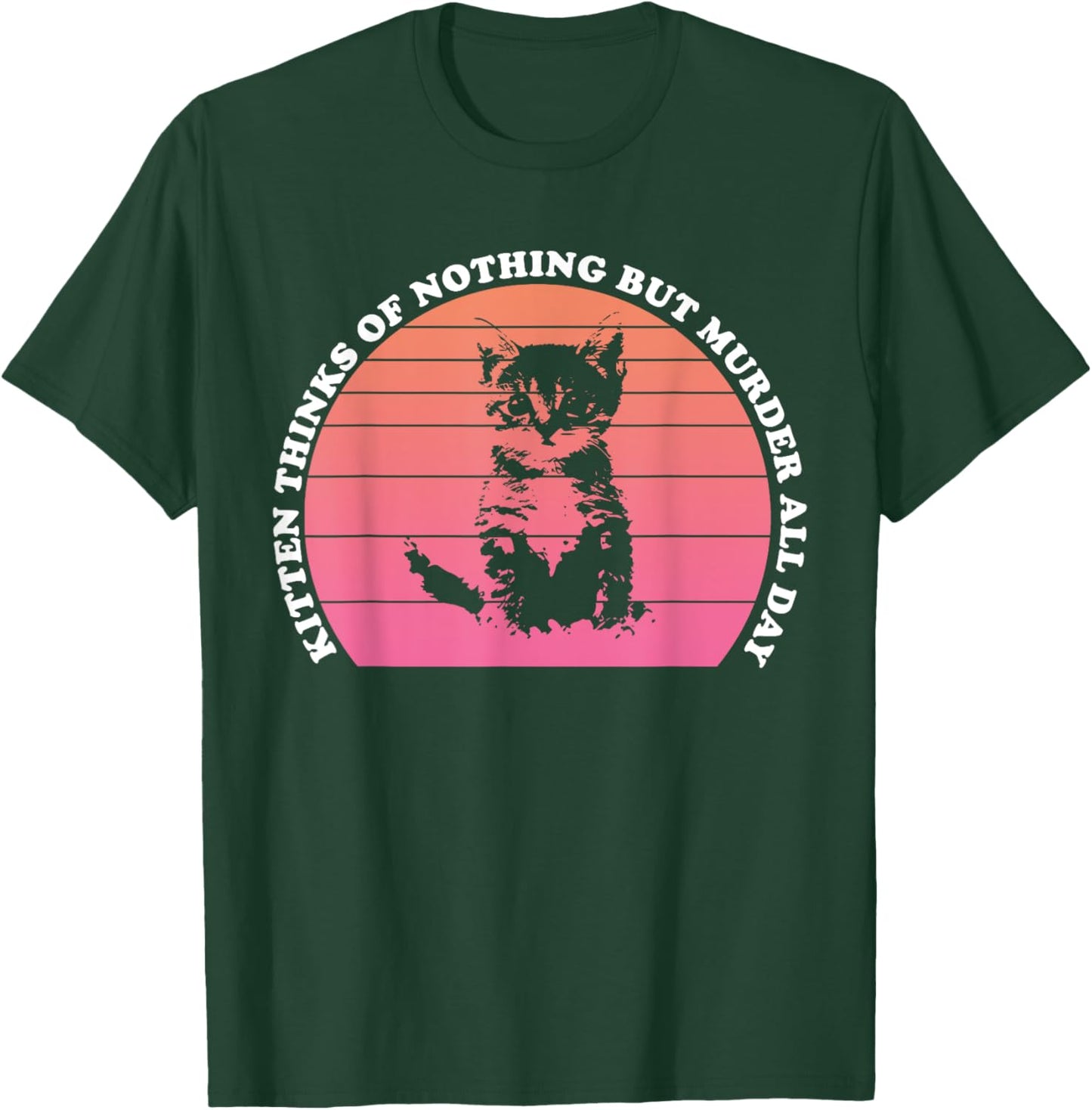 Kitten Thinks Of Nothing But Murder All Day Funny Cat Lovers Women T-Shirt - T-Shirt | Forest