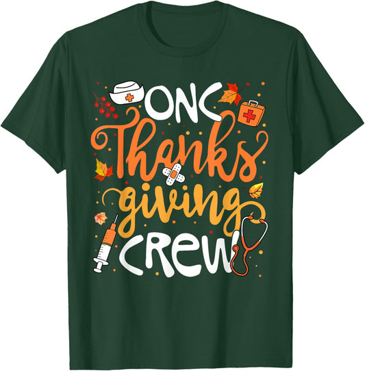 ONC Thanksgiving Crew Oncology Certified Nurse Girl Women T-Shirt - T-Shirt | Forest