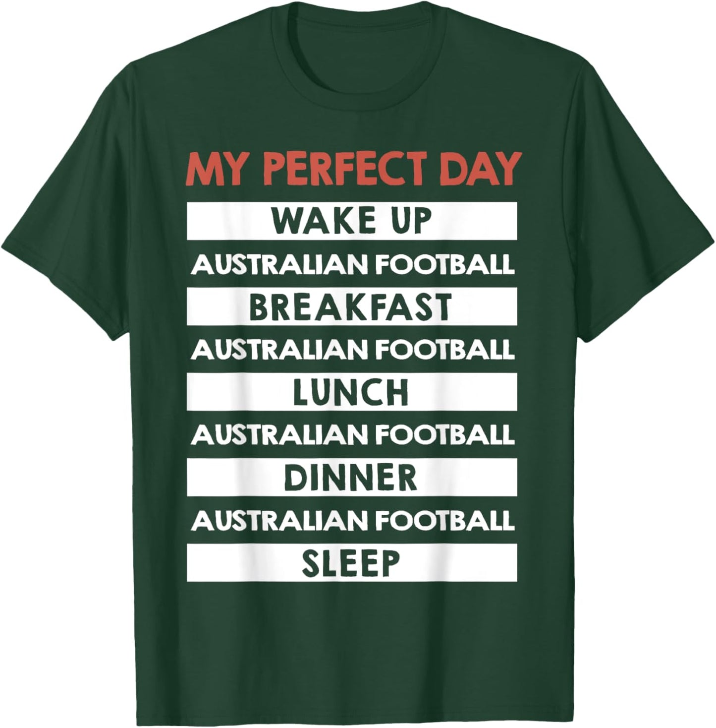Australian Football My Perfect Day Footy Player T-Shirt - T-Shirt | Forest