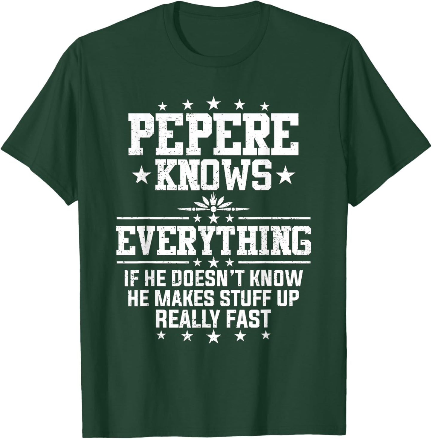 Pepere Knows Everything Funny Father's Day Grandpa T-Shirt - T-Shirt | Forest