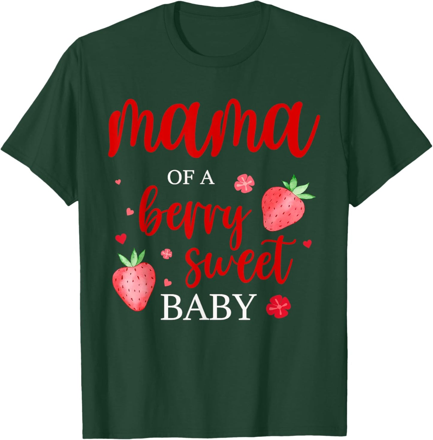 Mama Of A Berry Sweet One Strawberry Baby First Birthday T-Shirt - T-Shirt | Forest