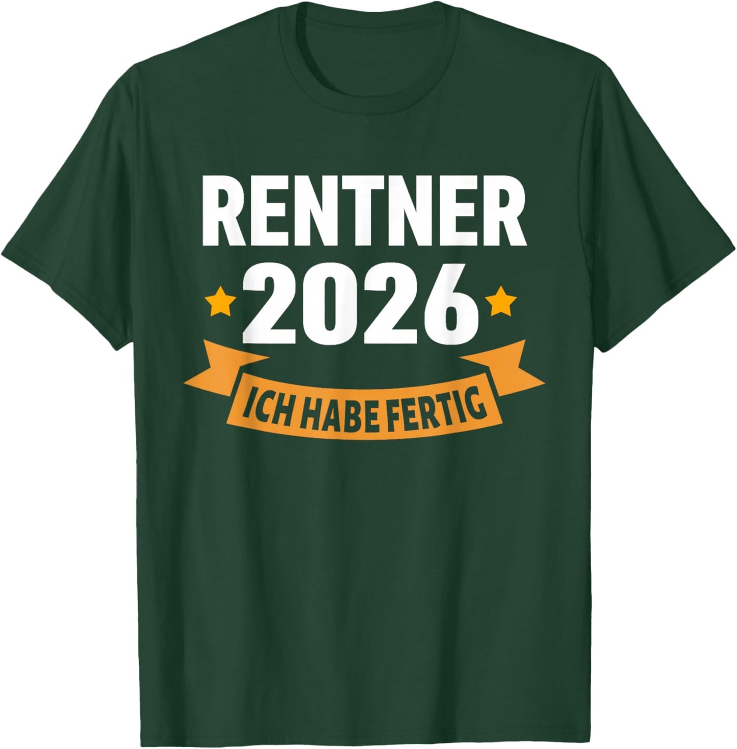 Rente 2026 with German Text "Ich Habe fertig Rentner" T-Shirt - T-Shirt | Forest
