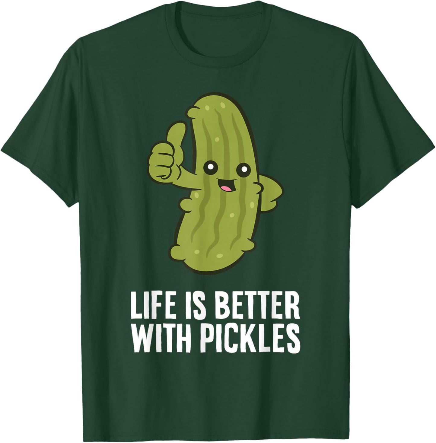 Life Is Better With Pickles T-Shirt - T-Shirt | Forest