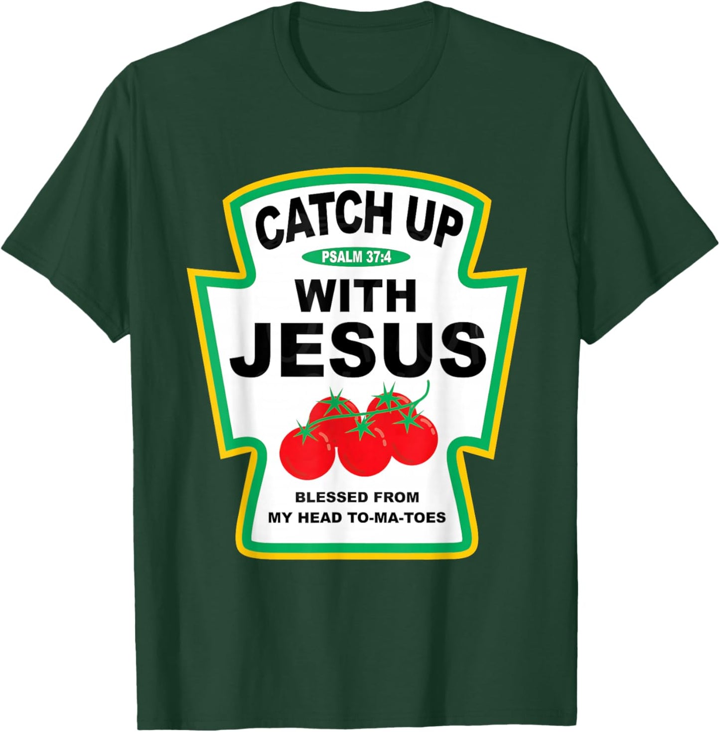 Catch Up with Jesus Psalm 37:4 Christian Condiment Group T-Shirt - T-Shirt | Forest