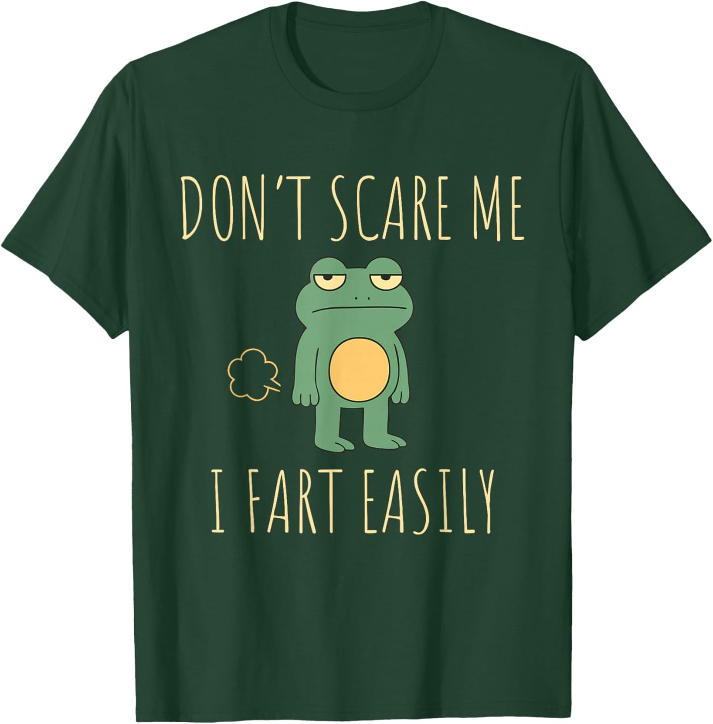 Don't Scare Me I Fart Easily Funny Frog Meme Sarcastic Humor T-Shirt - T-Shirt | Forest