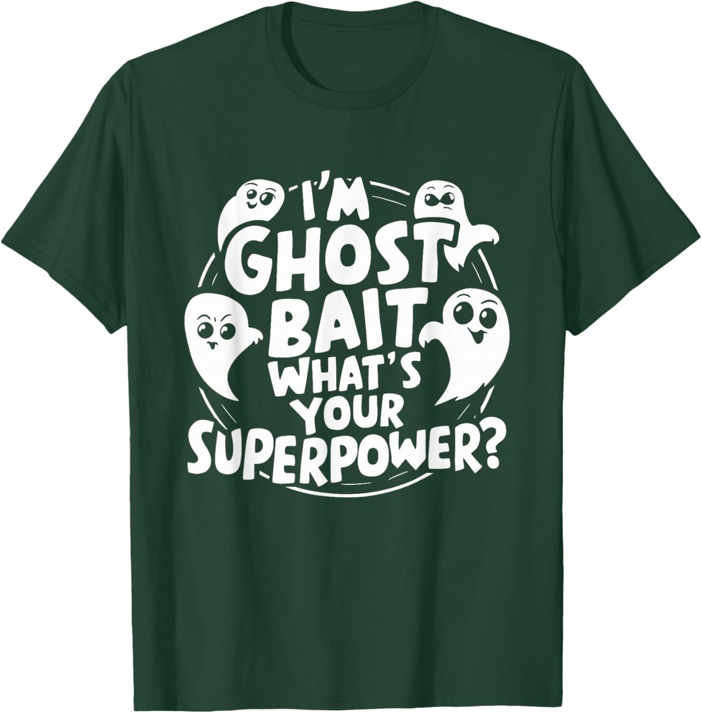 Ghost Bait Halloween Parapsychology Paranormal Ghost T-Shirt - T-Shirt | Forest