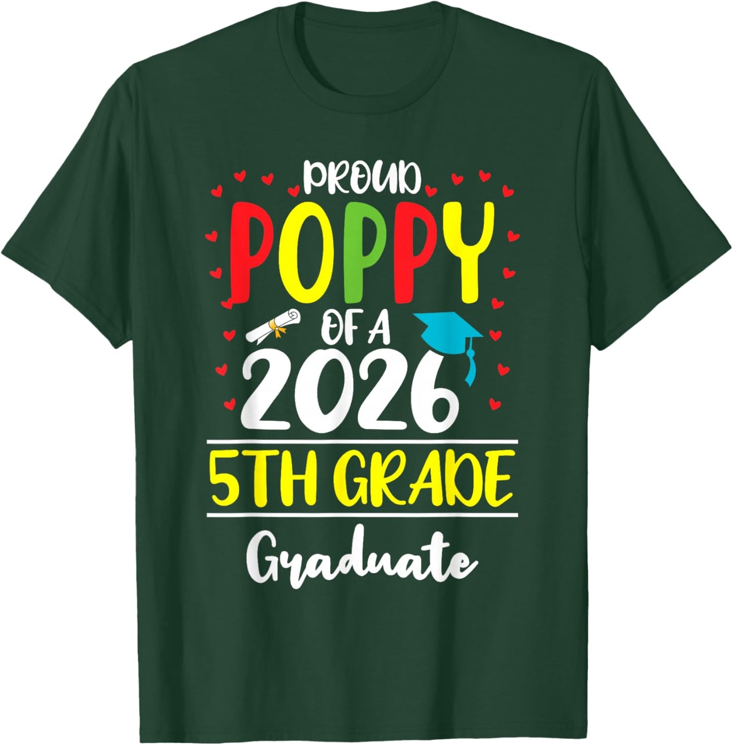 Funny Proud Poppy of a Class of 2026 5th Grade Graduate T-Shirt - T-Shirt | Forest