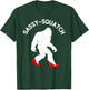 Funny Sasquatch Sassy Squatch Bigfoot Humor Lover T-Shirt - T-Shirt | Forest
