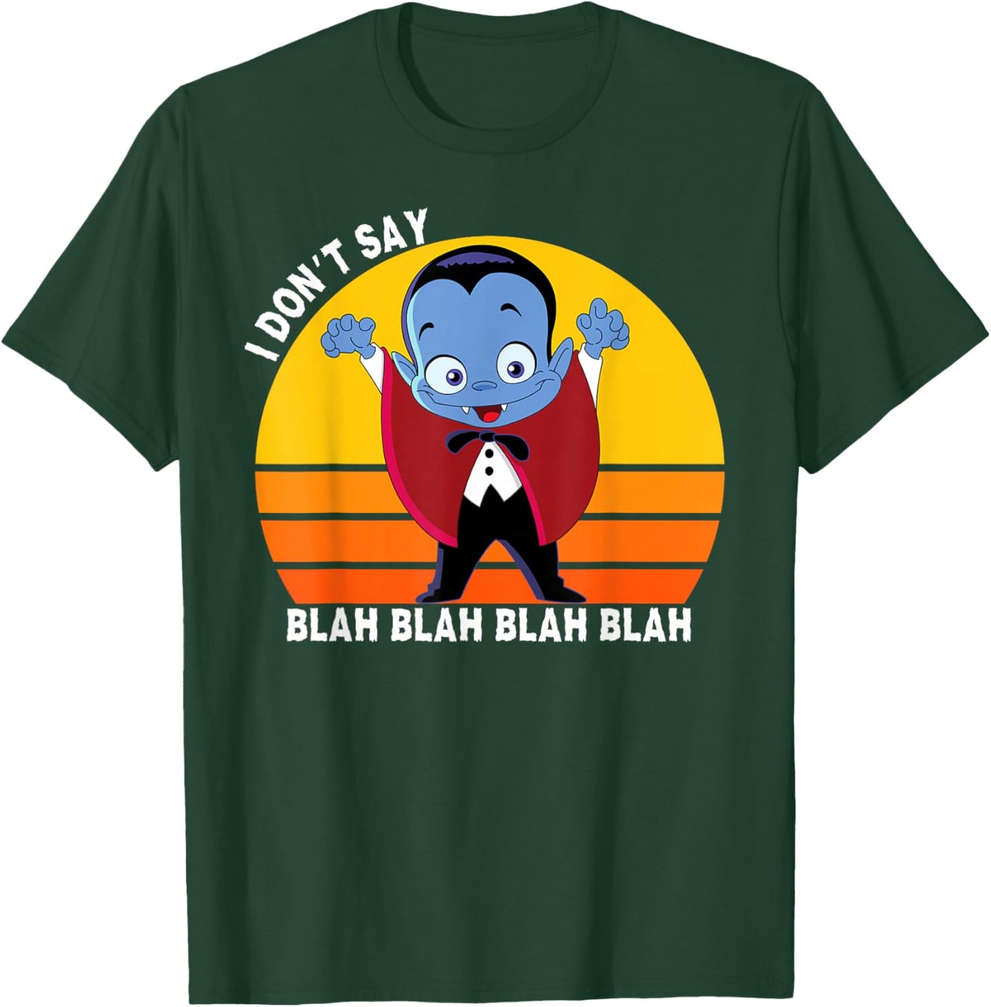 I Don't Say Blah Blah Blah, Funny Dracula Shirt For Kids T-Shirt - T-Shirt | Forest