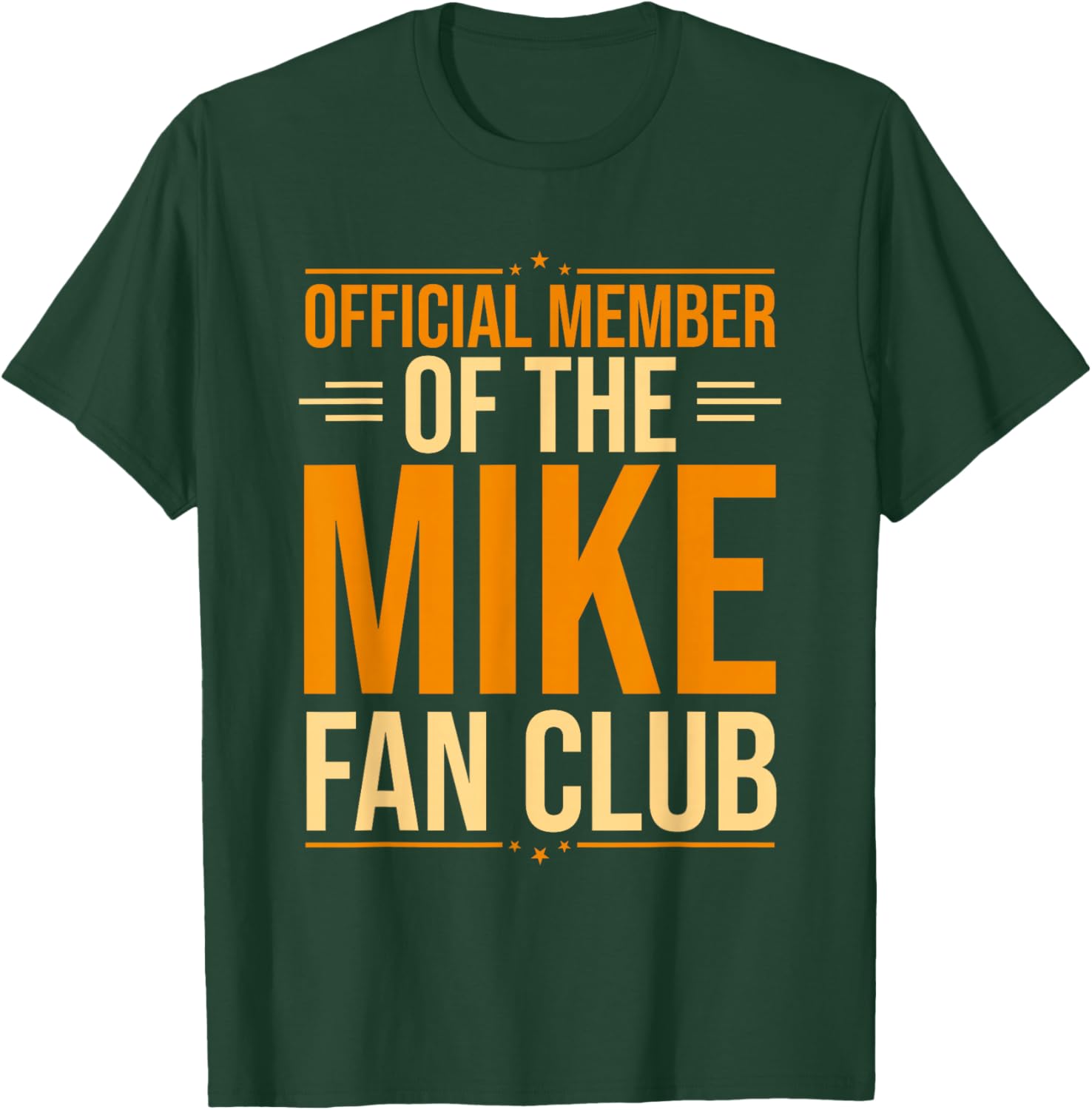 Mike Name | Official Member Of The Mike Fan Club T-Shirt - T-Shirt | Forest