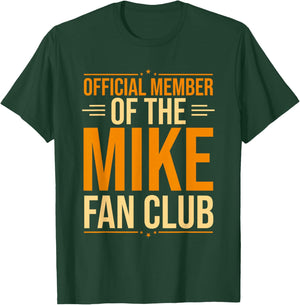 Mike Name | Official Member Of The Mike Fan Club T-Shirt - T-Shirt | Forest