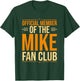 Mike Name | Official Member Of The Mike Fan Club T-Shirt - T-Shirt | Forest