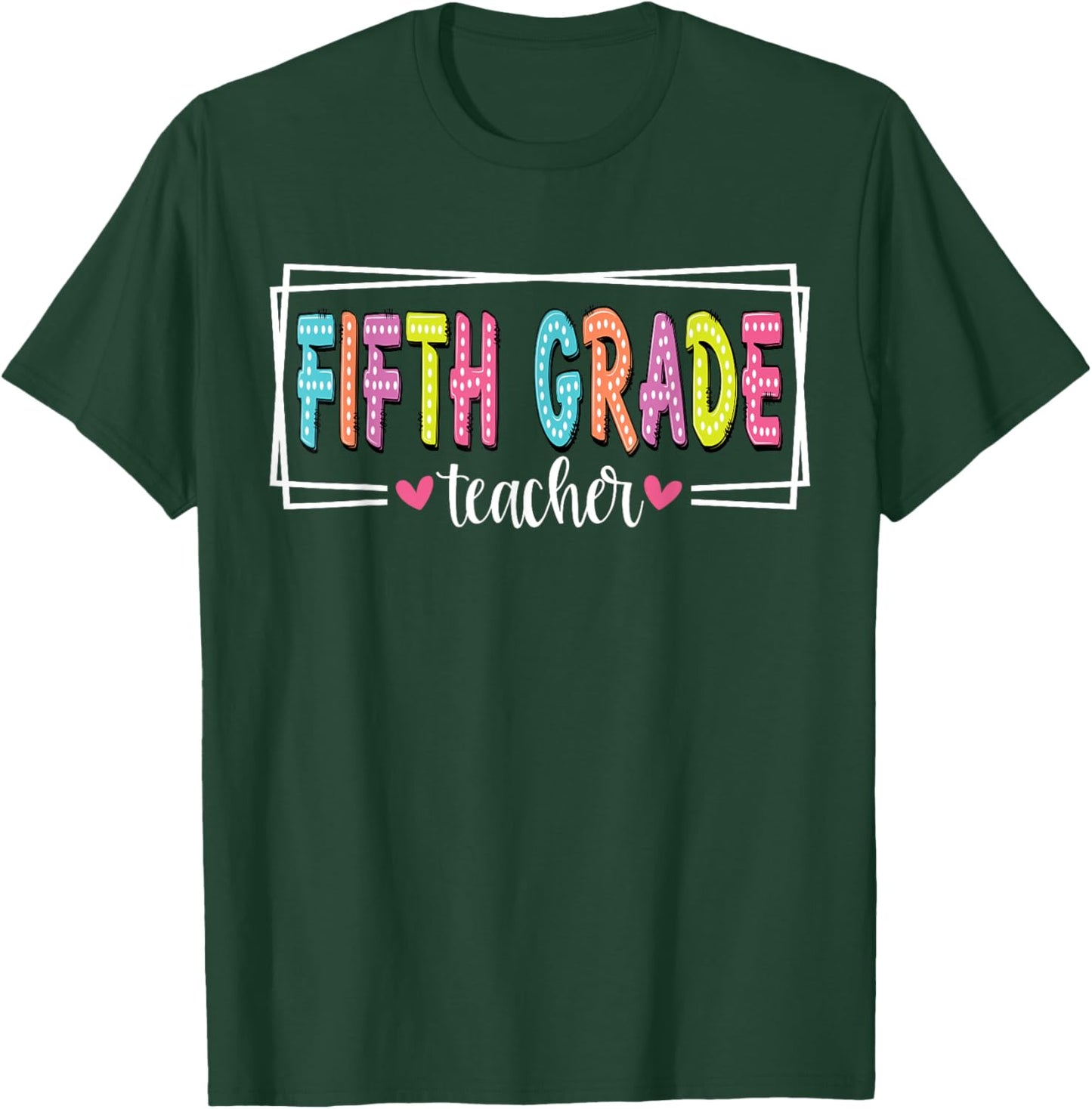 Fifth Grade Teacher Back To School 5th Grade Teacher T-Shirt - T-Shirt | Forest