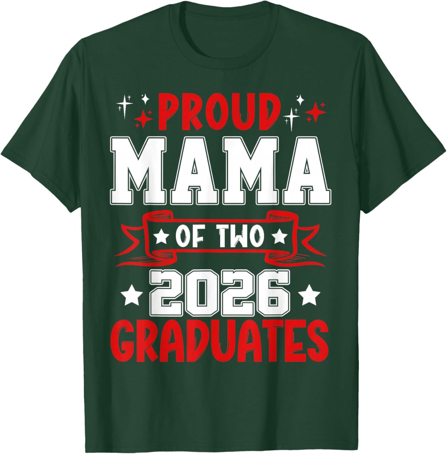 Proud Mama of Two Class of 2026 Graduates Twins Graduation T-Shirt - T-Shirt | Forest