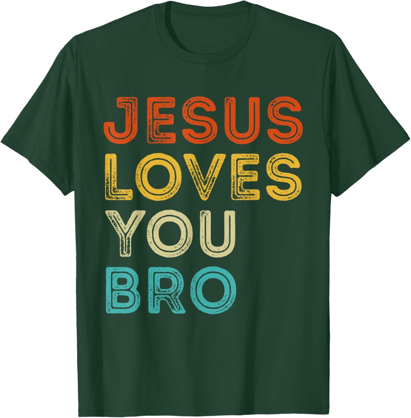Jesus Loves You Bro Vintage Christian Faith God Religious T-Shirt - T-Shirt | Forest