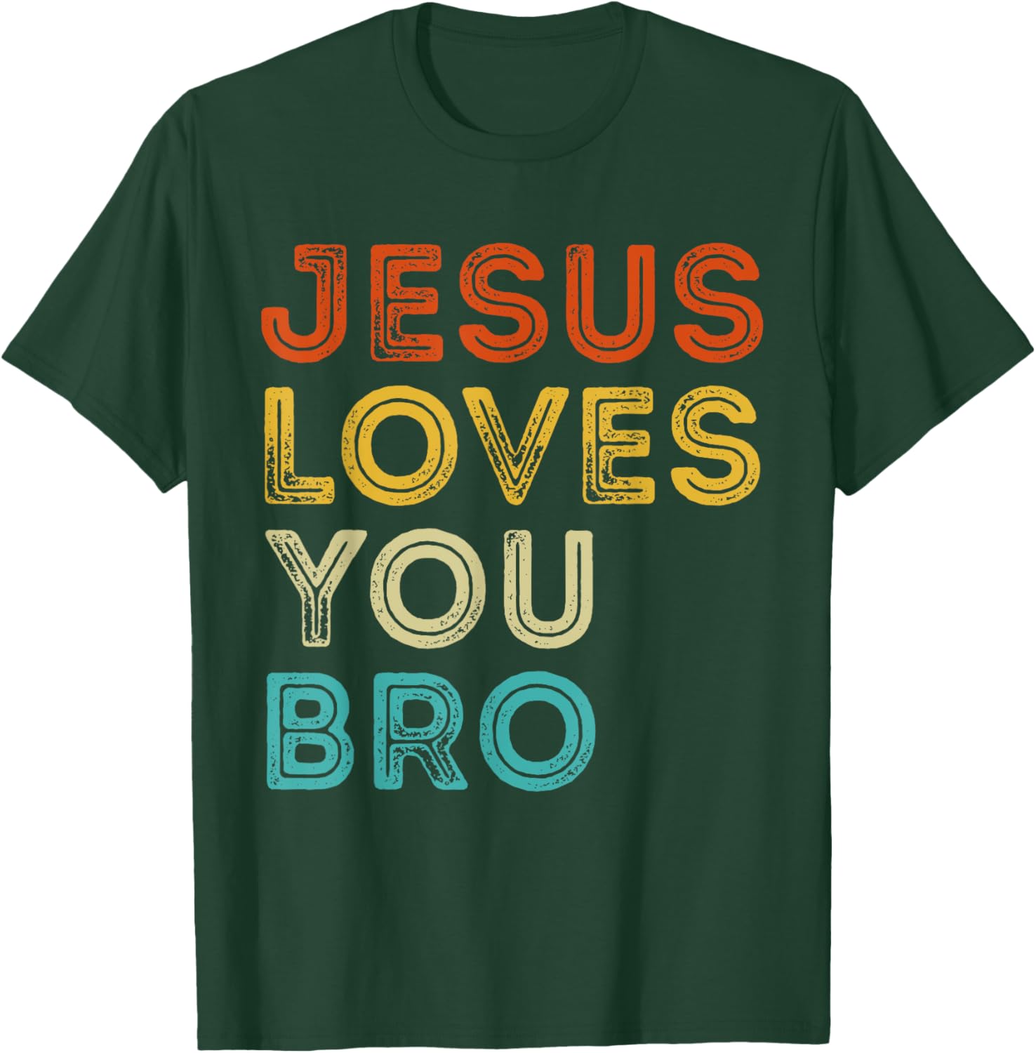 Jesus Loves You Bro Vintage Christian Faith God Religious T-Shirt - T-Shirt | Forest