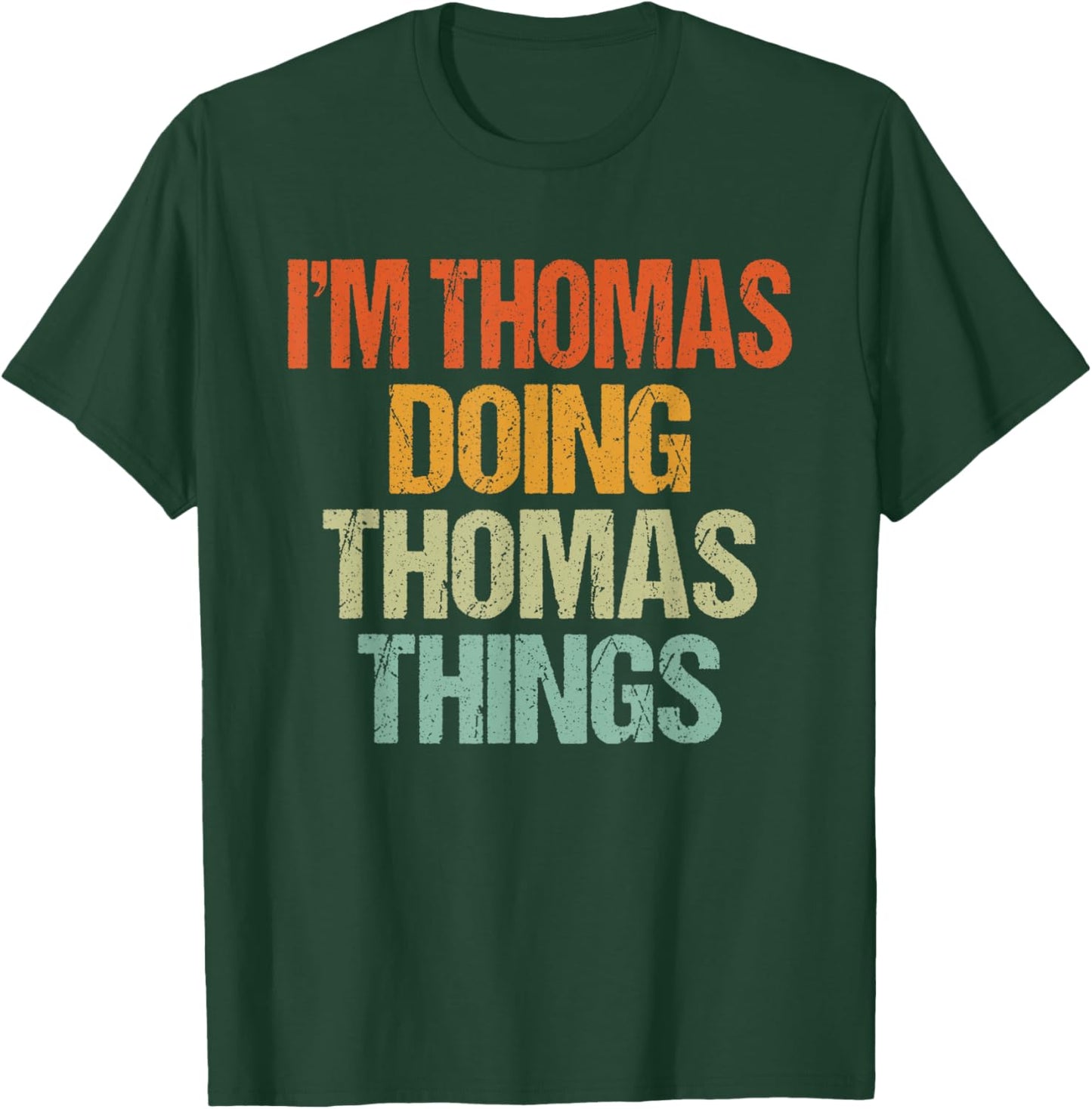 I'm THOMAS Doing THOMAS Things Shirt Funny Vintage Birthday T-Shirt - T-Shirt | Forest