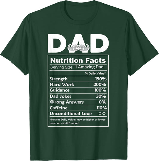 Dad Father Funny Nutrition Facts Father's Day Dad's Birthday T-Shirt - T-Shirt | Forest