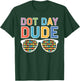 Dot Day Shirt for Kids Boys Girls Youths Dotted Dude Glasses T-Shirt - T-Shirt | Forest