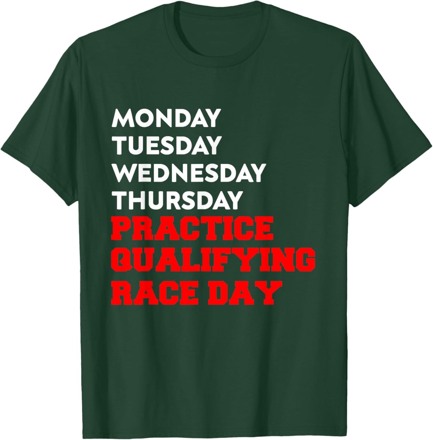 Funny Monday Tuesday Thursday Practice Qualifying Race Day T-Shirt - T-Shirt | Forest