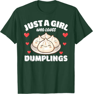 Just A Girl Who Loves Dumplings, Dumpling Lover T-Shirt - T-Shirt | Forest