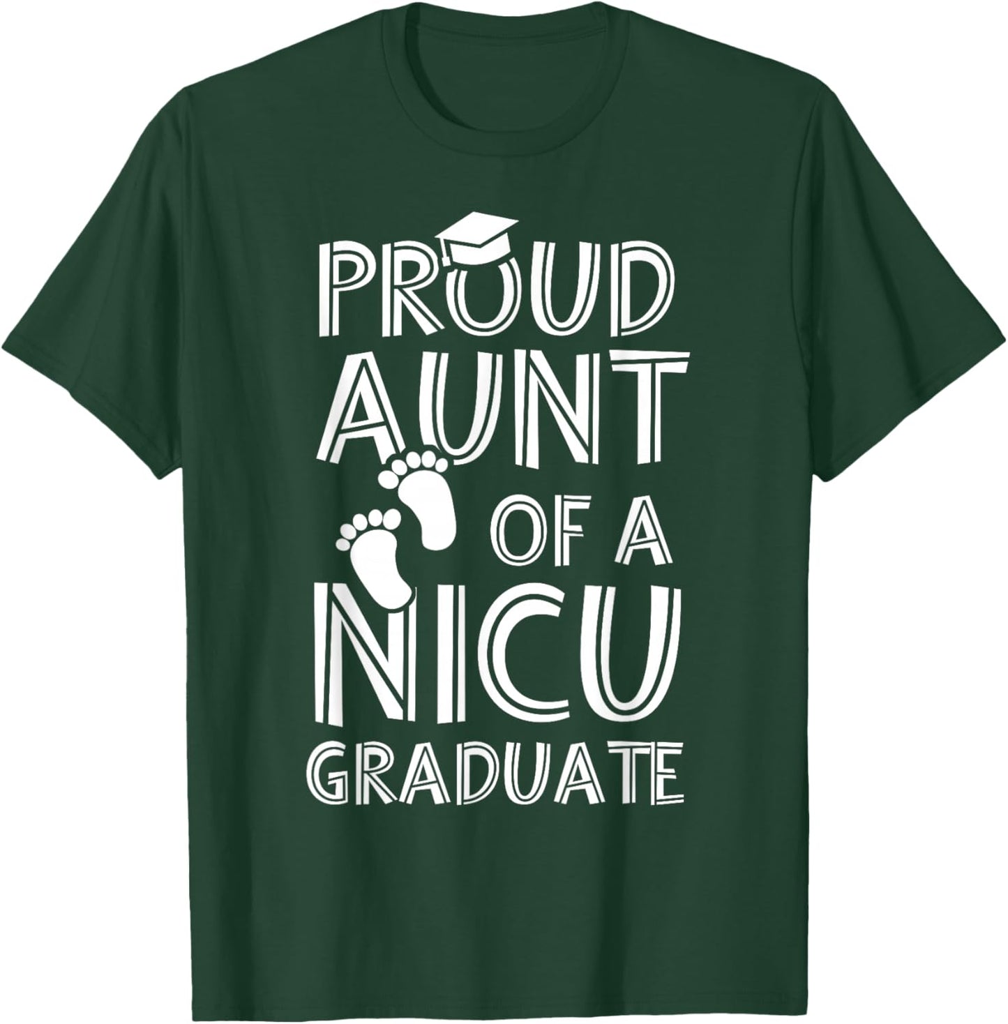 Proud Aunt NICU Graduate Funny Newborn Nurse T-Shirt - T-Shirt | Forest