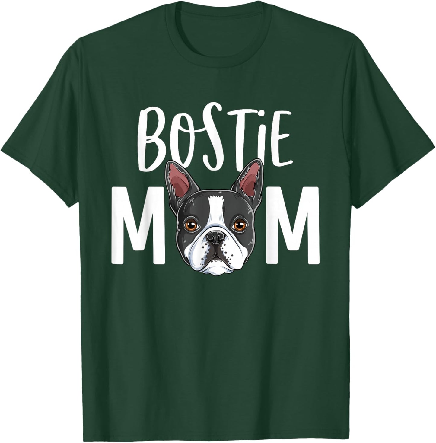 Funny Bostie Mom Boston Terrier Dog Mama Women T-Shirt - T-Shirt | Forest