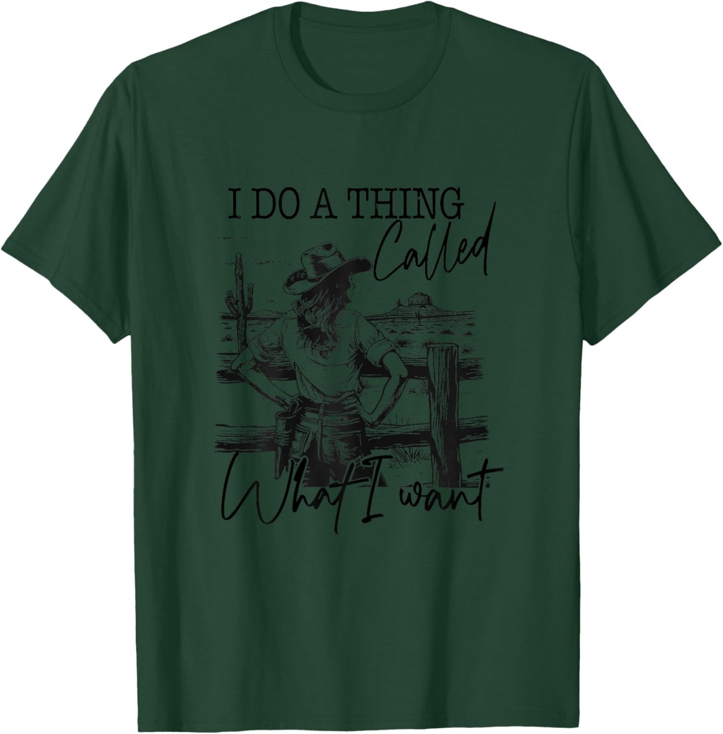 I Do A Thing Called What I Want Vintage Western Cowgirl T-Shirt - T-Shirt | Forest