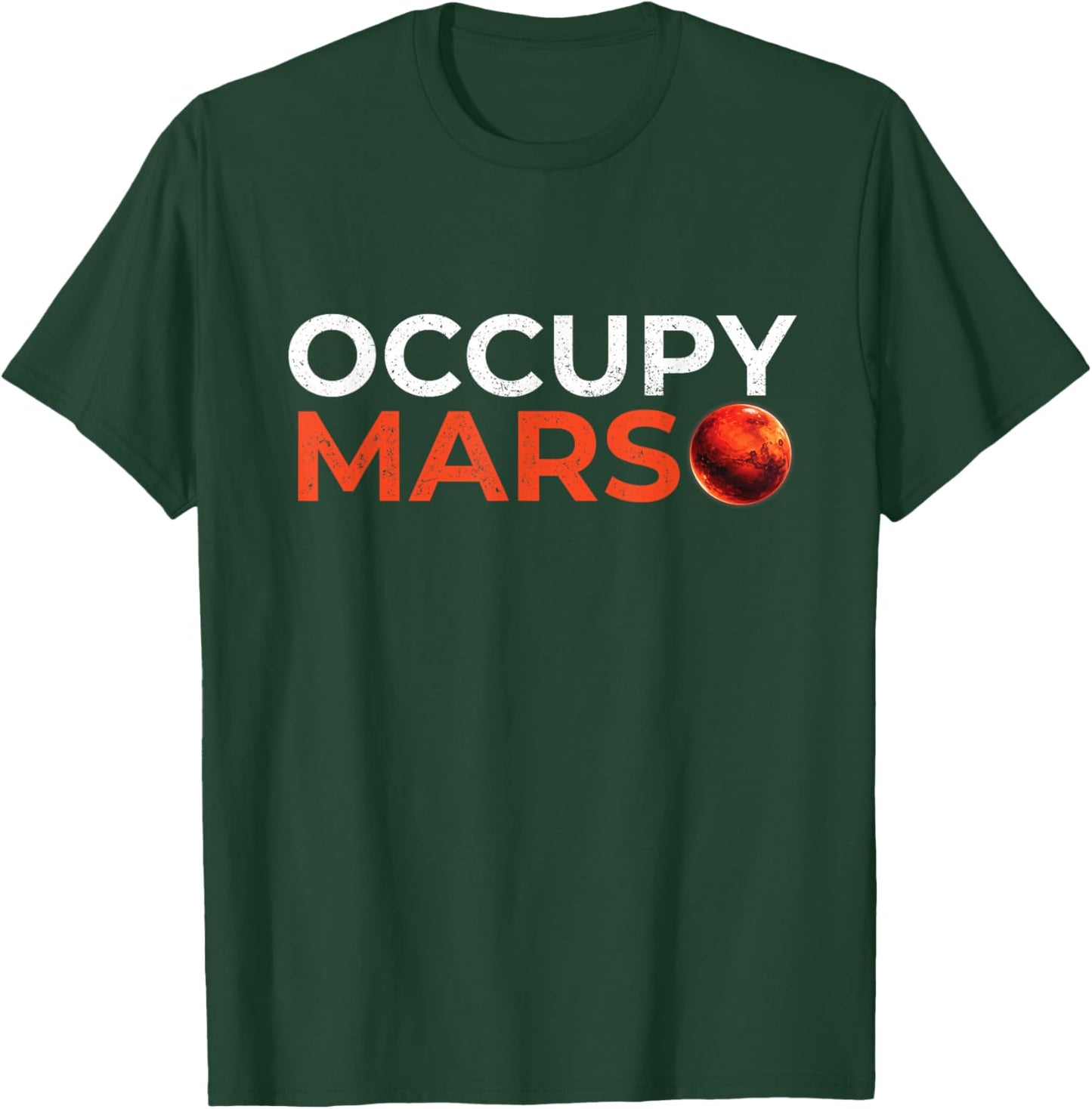 Occupy Mars - Space Galaxy Astronomy Science Outer Space T-Shirt - T-Shirt | Forest