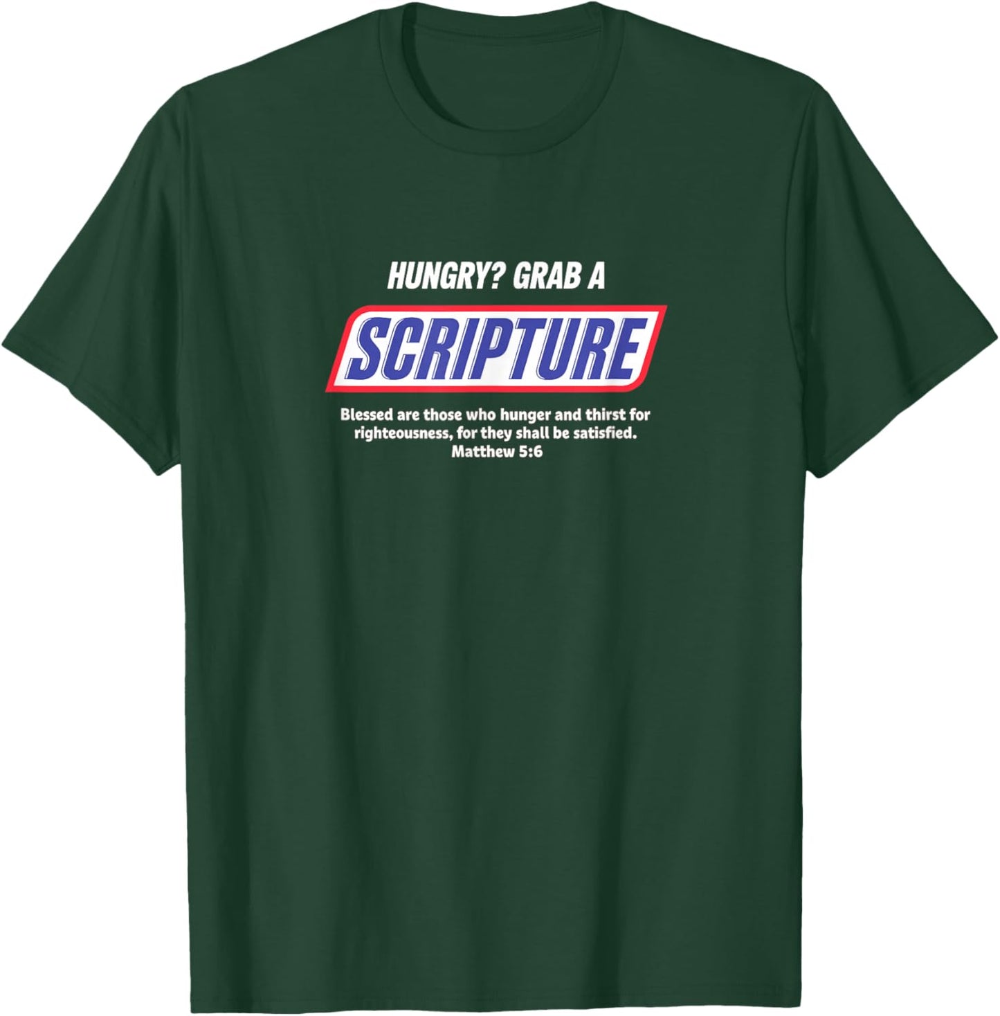 Popular Bible Verse | Hungry Grab A Scripture | Matthew 5:6 T-Shirt - T-Shirt | Forest