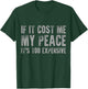 If It Cost Me My Peace It's Too Expensive Vintage Distressed T-Shirt - T-Shirt | Forest
