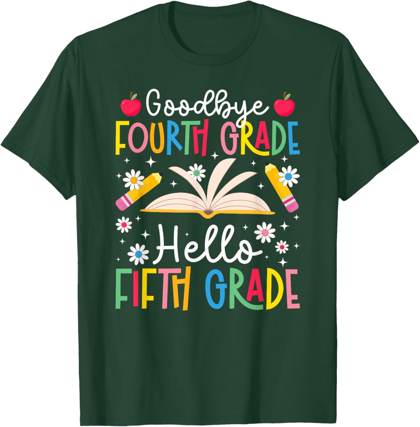 Goodbye Fourth Grade Last Day of School 4th Grade Graduation T-Shirt - T-Shirt | Forest