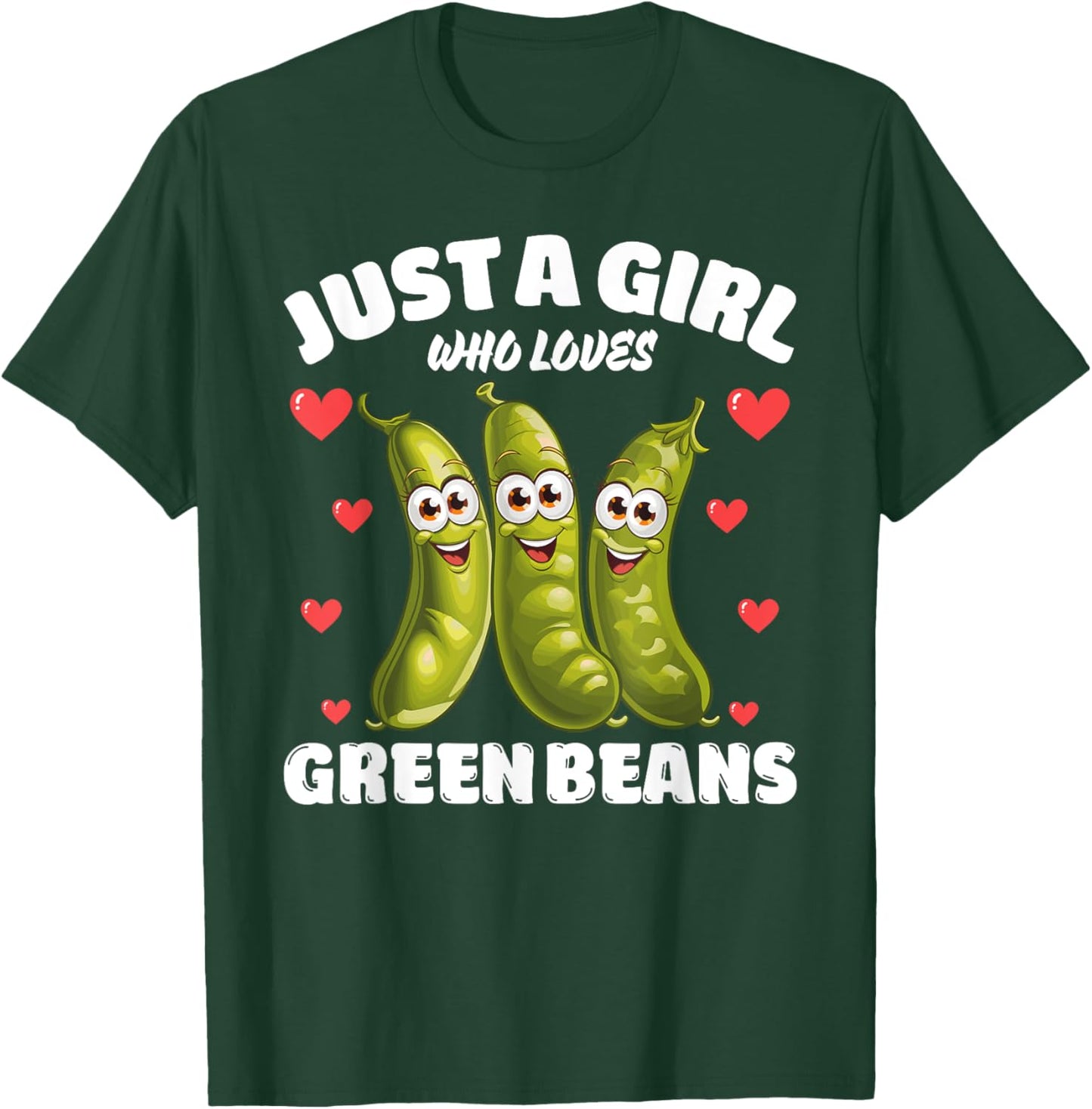 Just A Girl Who Loves Green Beans, Green Bean Lover T-Shirt - T-Shirt | Forest