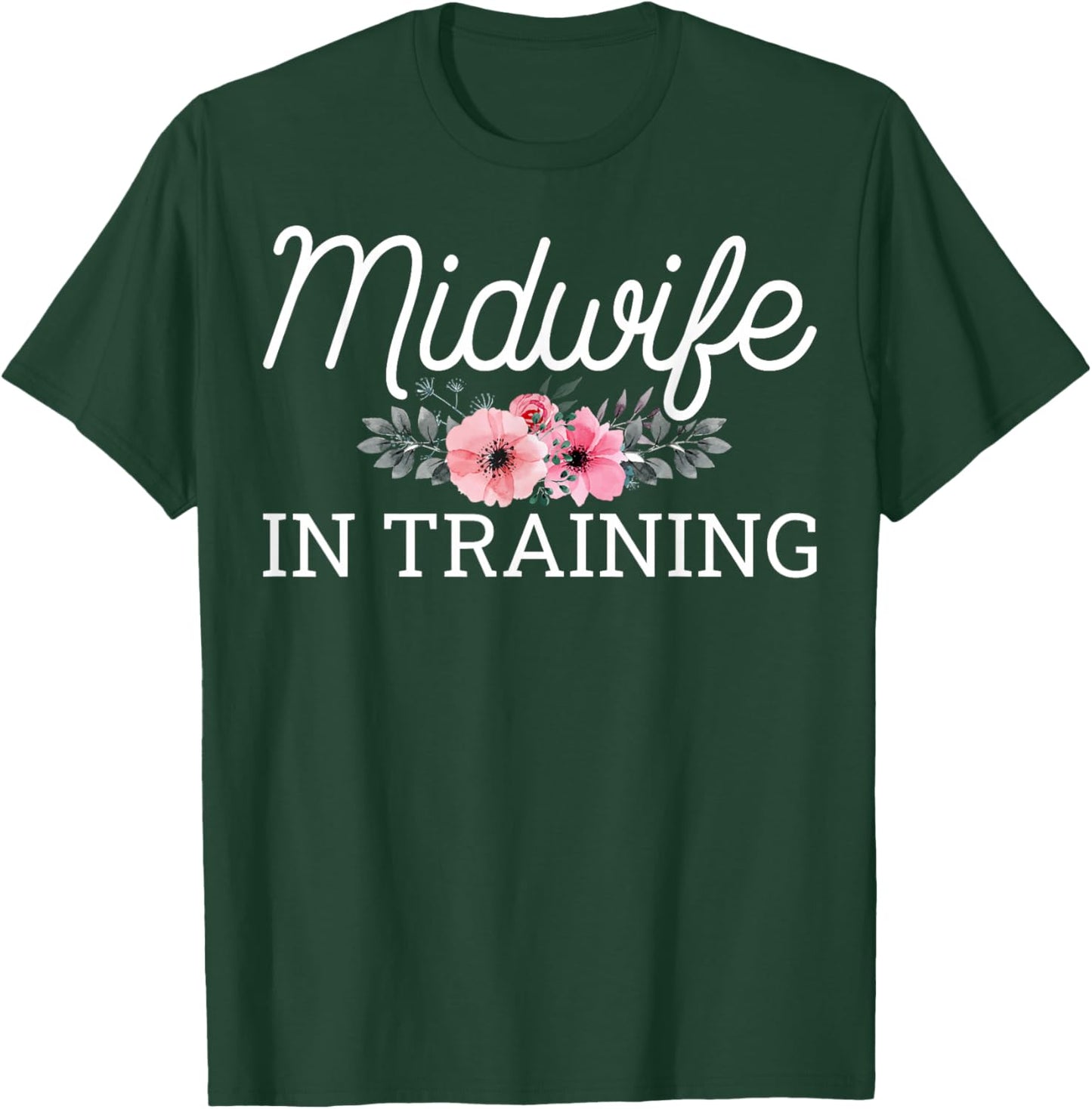 Midwife in Training - Future Midwifery Midwife Student T-Shirt - T-Shirt | Forest