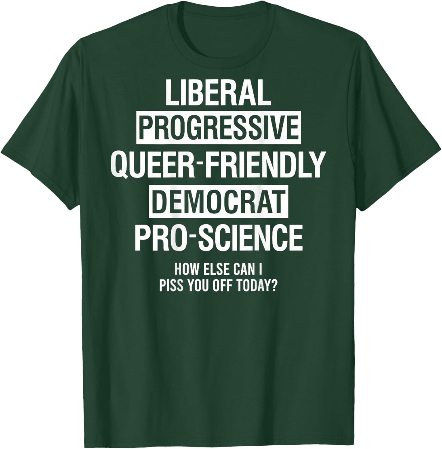 Liberal Progressive Queer Friendly Democrat T-Shirt - T-Shirt | Forest