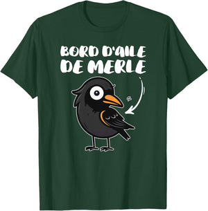 Bord D'Aile De Merle | Humour Oiseau Jeu de Mot Expression Haut de Gamme T-Shirt - T-Shirt | Forest