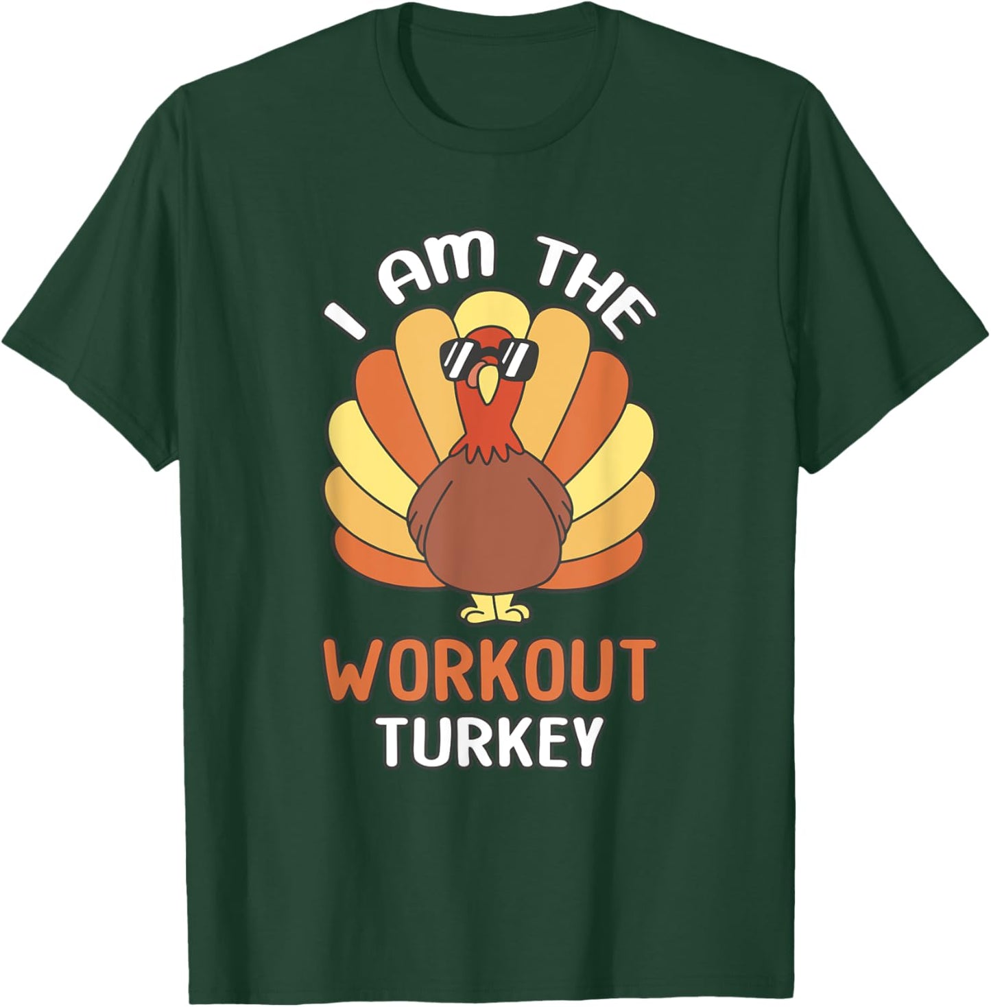 Thanksgiving Outfits Matching Sets Co. Thanksgiving I Am The Workout Turkey T-Shirt - T-Shirt | Forest