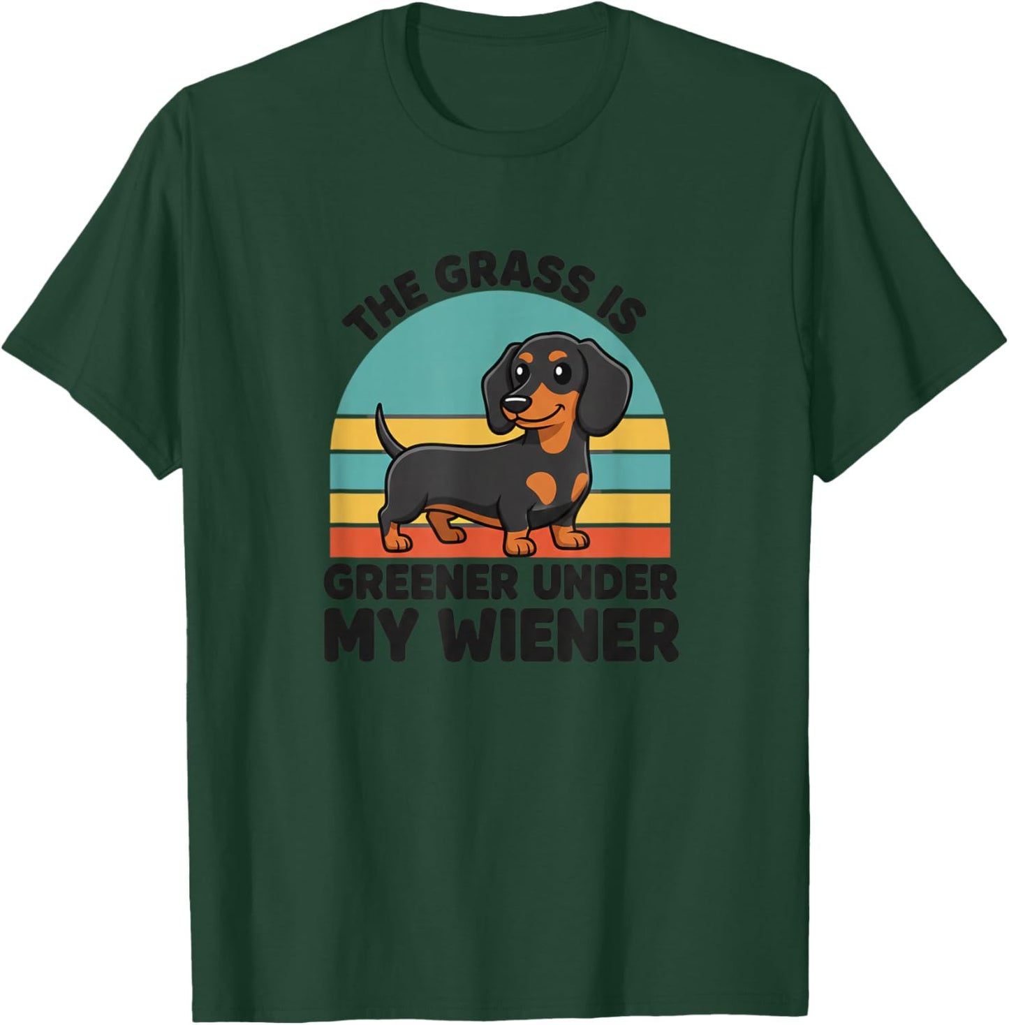 Dog Dachshund Retro, The Grass is Greener Under My Wiener T-Shirt - T-Shirt | Forest