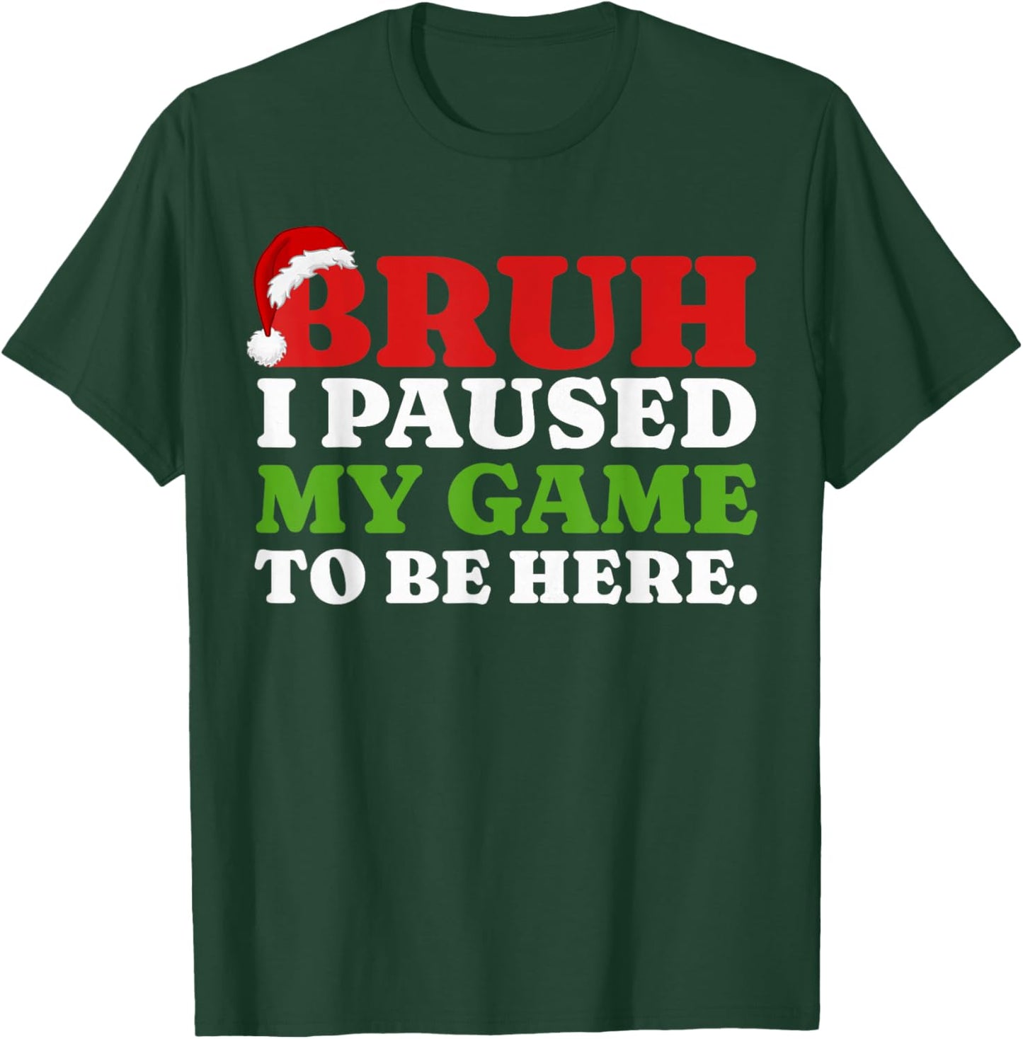 Bruh I Paused My Game To Be Here Funny Christmas Gamer Boys T-Shirt - T-Shirt | Forest
