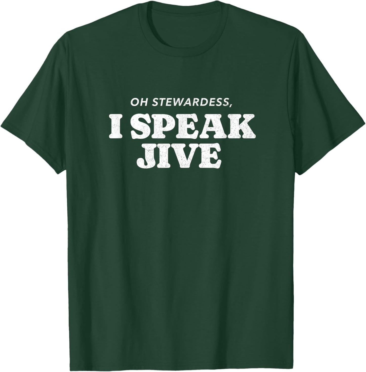 Oh Stewardess, I Speak jive T-Shirt - T-Shirt | Forest