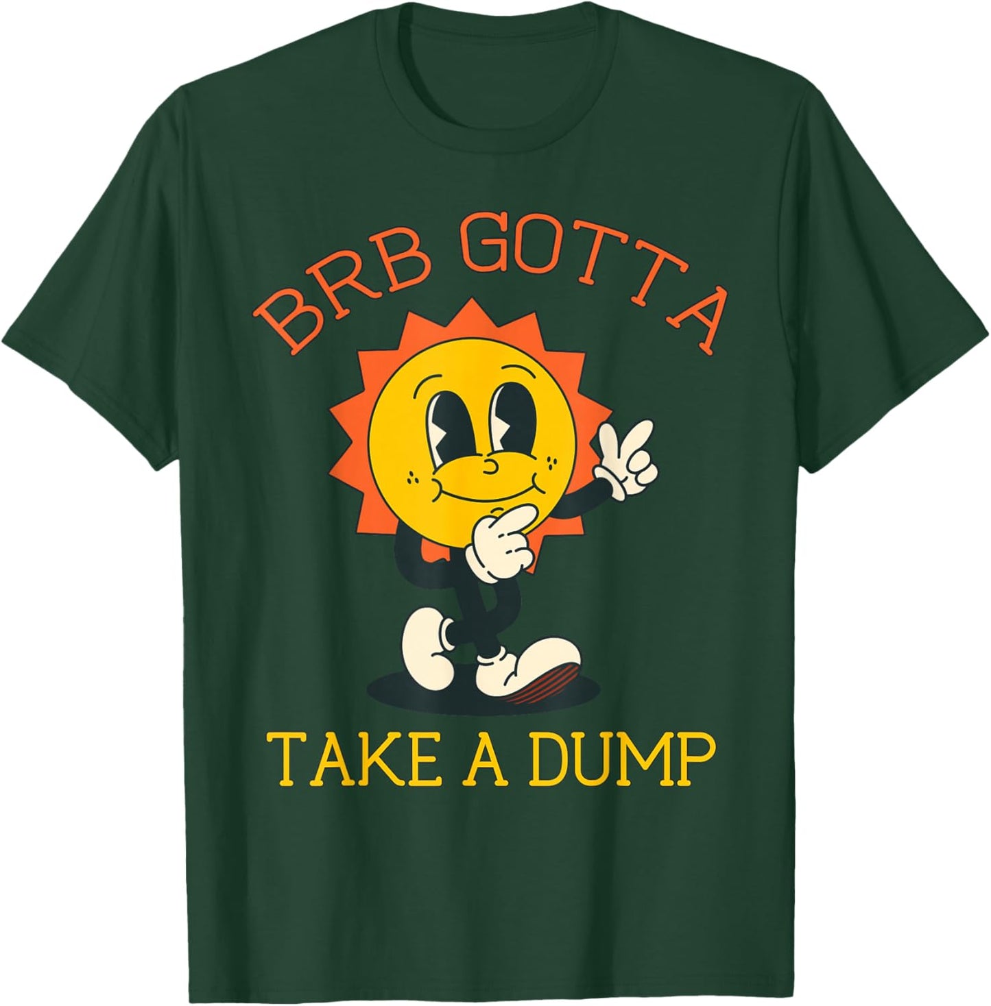 BRB Gotta Take a Dump Funny Poopy Toilet Adult Humor Meme T-Shirt - T-Shirt | Forest