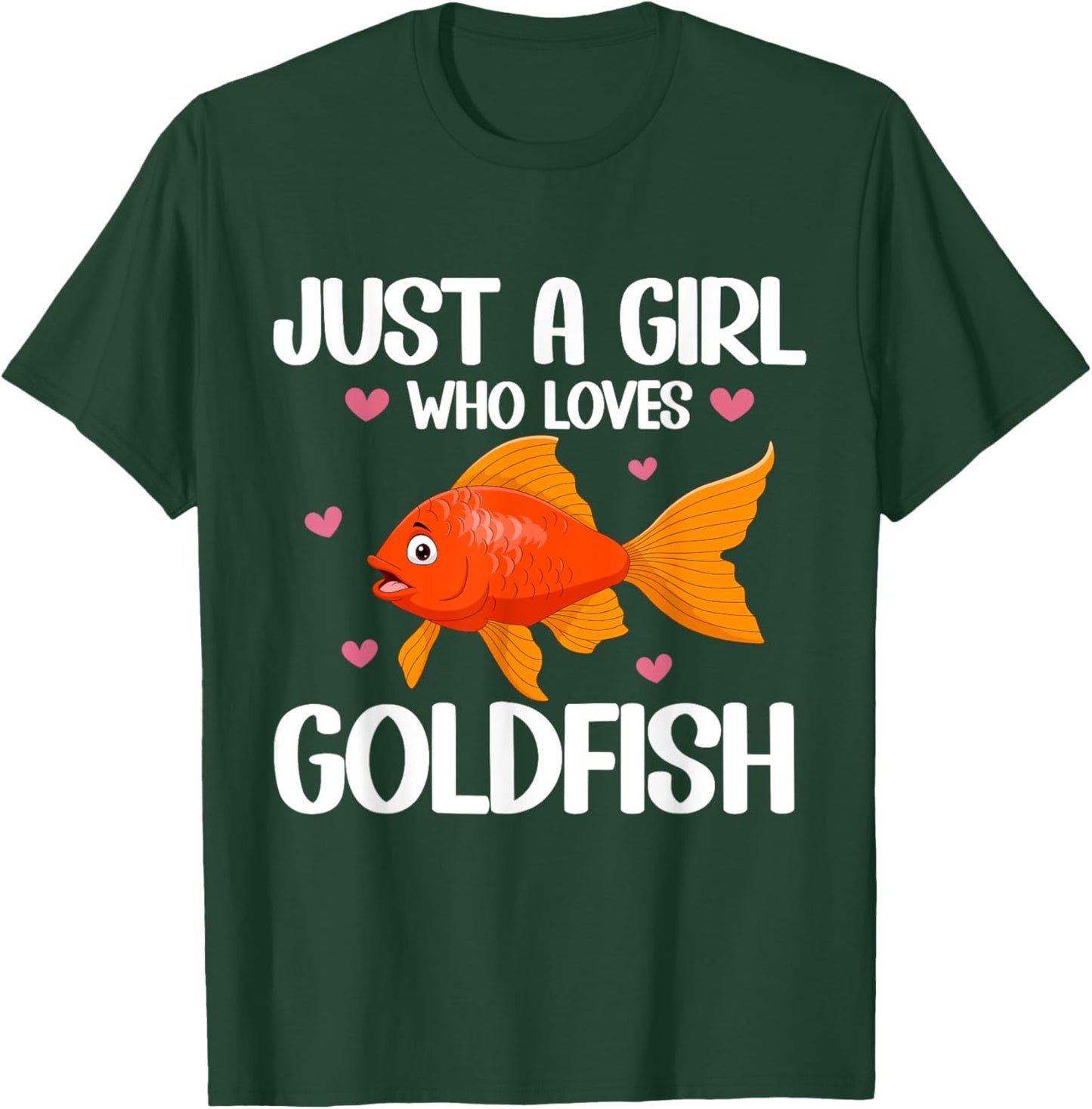 Just a Girl who loves Goldfish T-Shirt - T-Shirt | Forest
