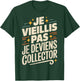 Original Collector Humour Birthday Gift Man T-Shirt - T-Shirt | Forest