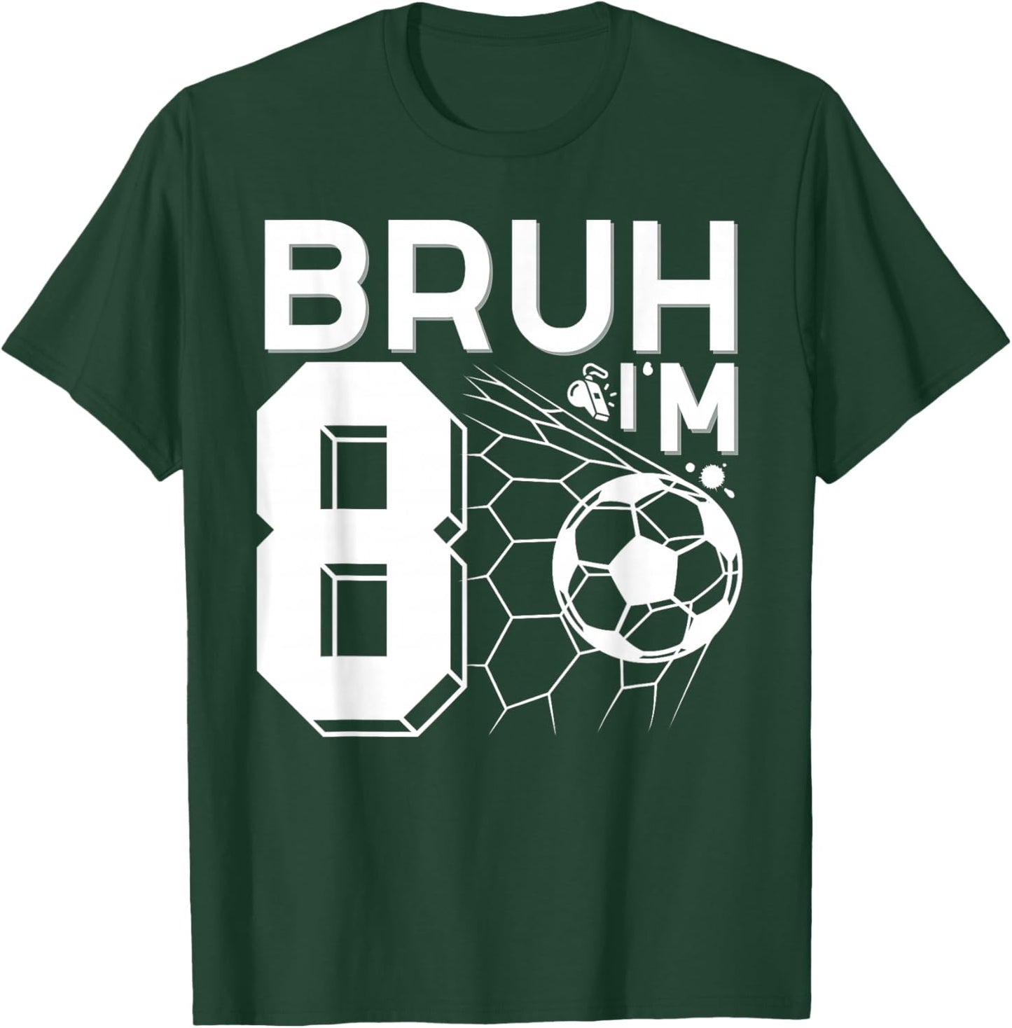 Bruh It's My 8th Birthday Football Soccer 8th Birthday Boy T-Shirt - T-Shirt | Forest