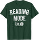 Reading Mode On Funny Book Lover Gift librarian teacher T-Shirt - T-Shirt | Forest