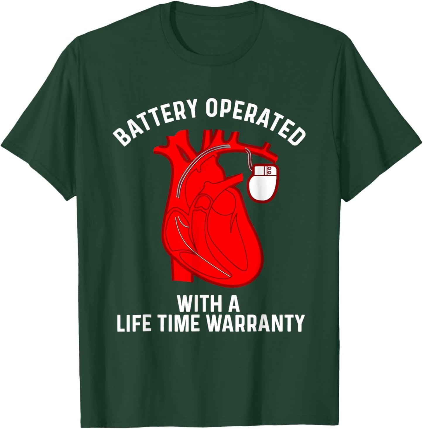Battery Operated with a Life time Warranty T-Shirt - T-Shirt | Forest