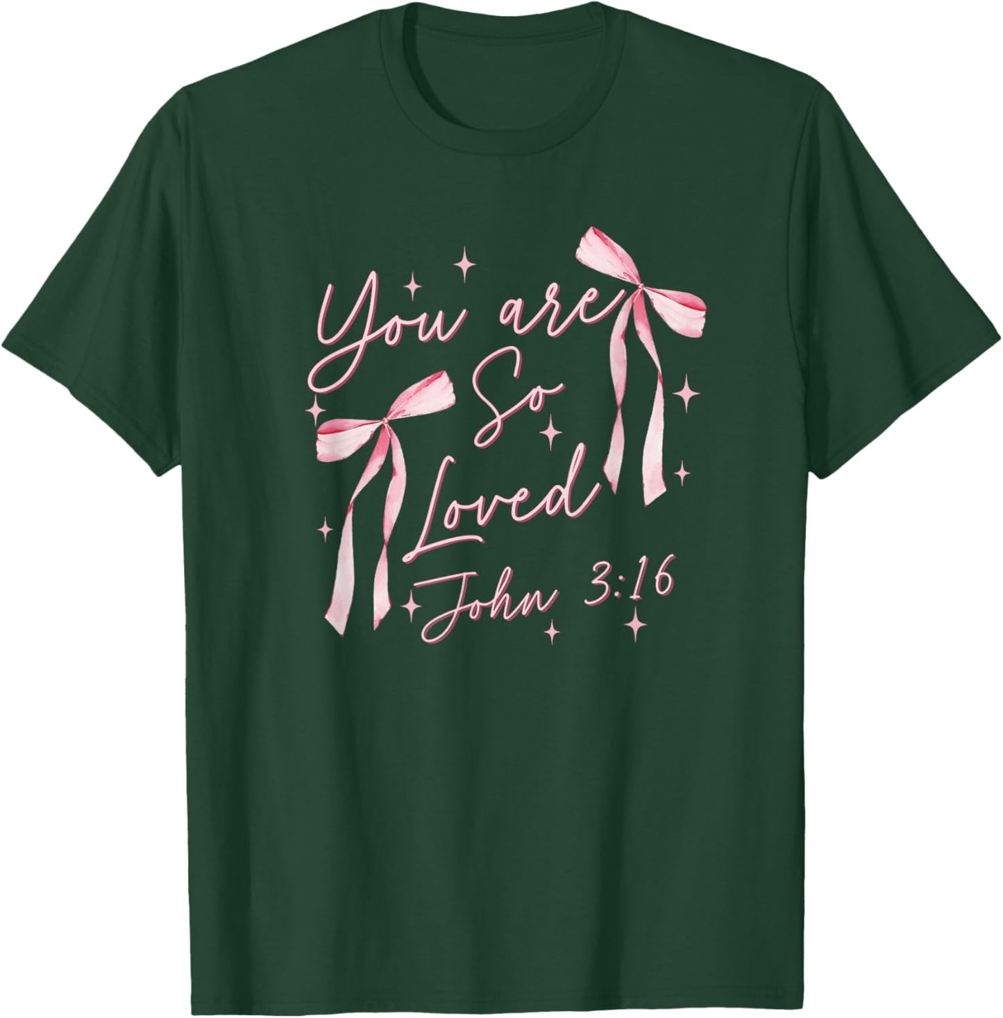 You Are So Loved Coquette John 3:16 Christian Jesus Pink Bow T-Shirt - T-Shirt | Forest